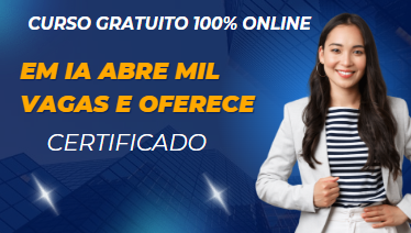 CURSO GRATUITO 100% ONLINE EM IA ABRE MIL VAGAS E OFERECE CERTIFICADO