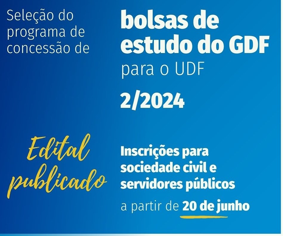 FOI PUBLICADO O EDITAL PARA O PROGRAMA DE CONCESSÃO DE BOLSAS DE ESTUDO JUNTO AO CENTRO DE ENSINO UNIFICADO DE BRASÍLIA (UDF)!