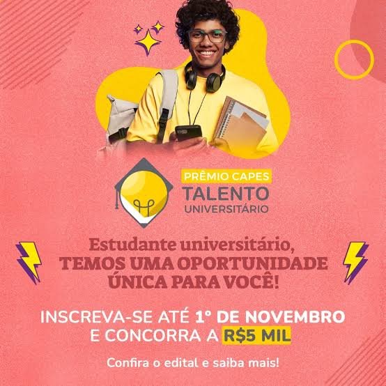 CAPES ABRE INSCRIÇÕES PARA O PRÊMIO TALENTO UNIVERSITÁRIO