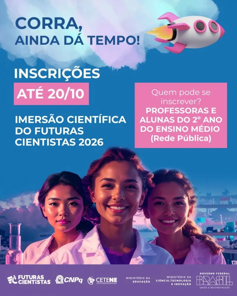 INSCRIÇÕES PRORROGADAS PARA O FUTURAS CIENTISTAS: PROGRAMA NACIONAL INCENTIVA MENINAS E PROFESSORAS DA REDE PÚBLICA A VIVENCIAREM A CIÊNCIA