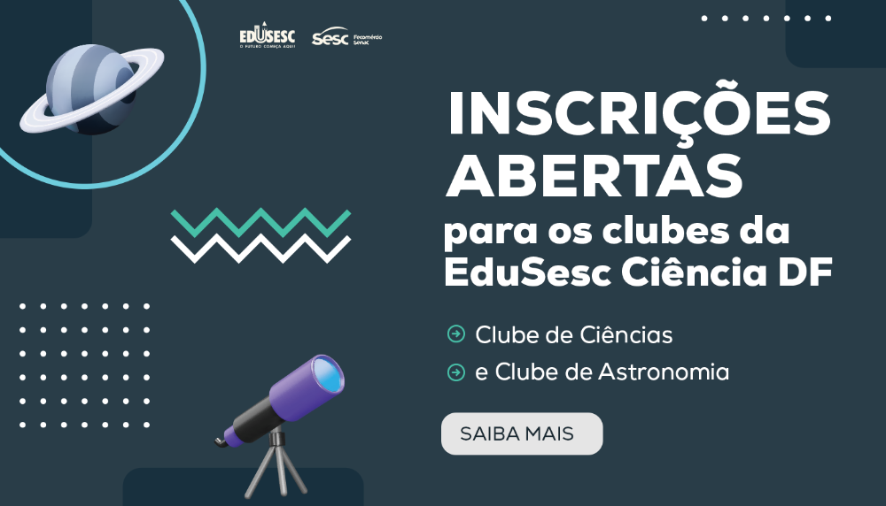 PROCESSO SELETIVO ABERTO PARA O CLUBE DE ASTRONOMIA E CLUBE DE CIÊNCIAS DA EDUSRSC CIÊNCIA